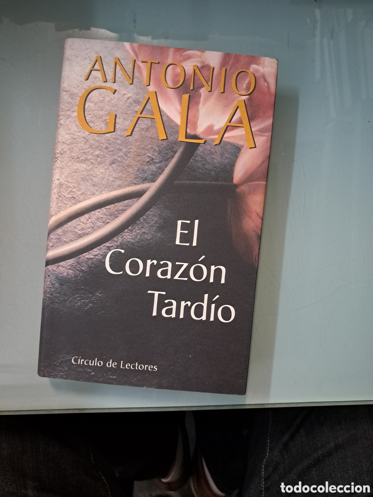 Libros: Antonio Gala, El coraz&oacute;n tard&iacute;o,C&iacute;rculo de Lectores - Foto 1
