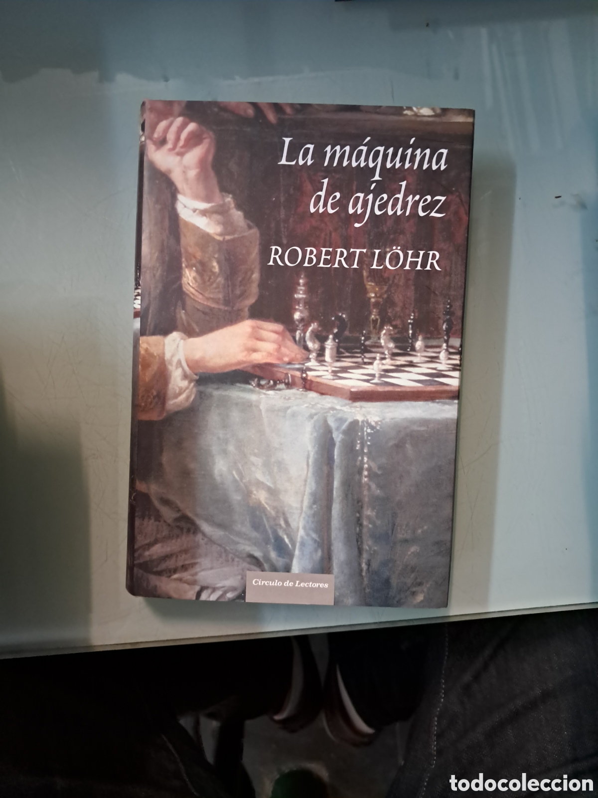 Libros: Robert Lohr, La.maquina de ajedrez, C&iacute;rculo de Lectores - Foto 1