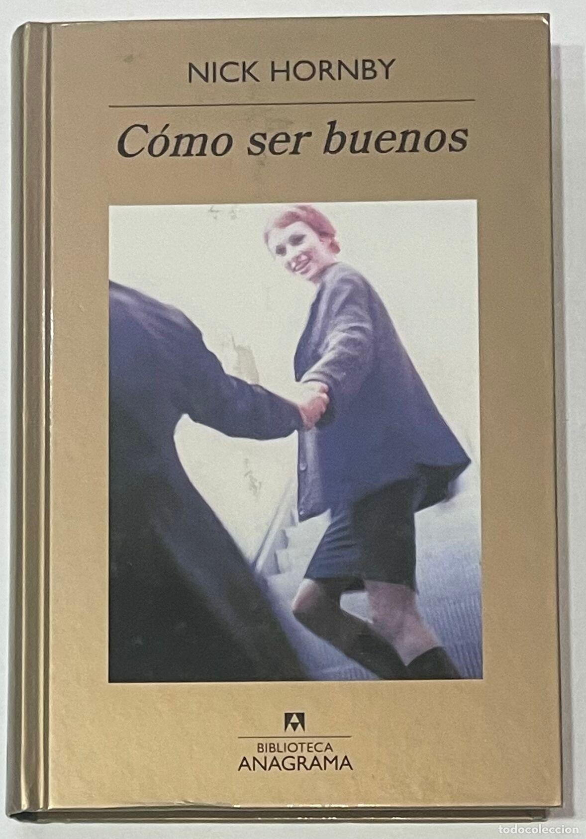 Libros: HORNBY, Nick. - C&oacute;mo ser buenos. - Foto 1