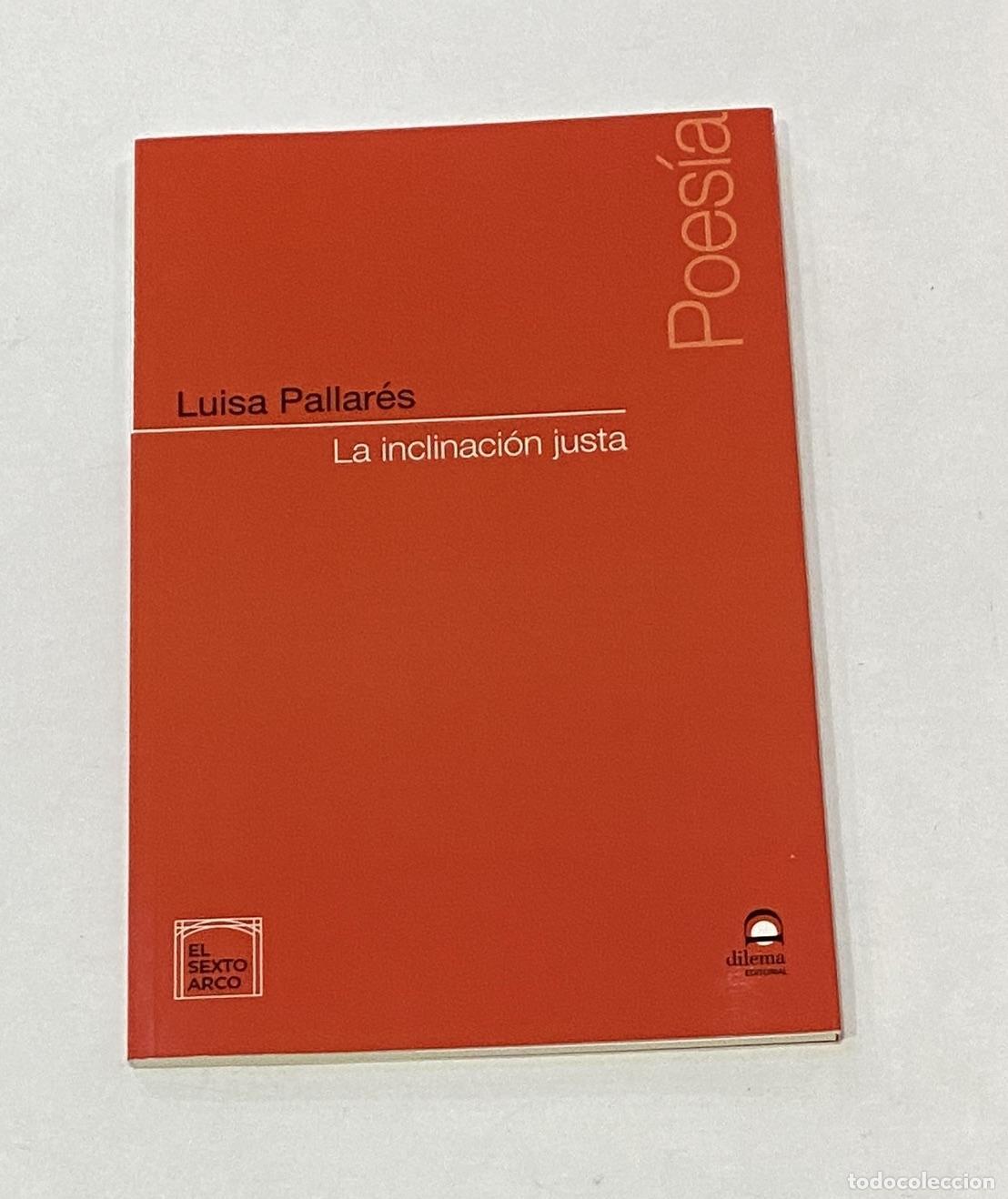 Libros: PALLAR&Eacute;S, Luisa. - La inclinaci&oacute;n justa. - Foto 1