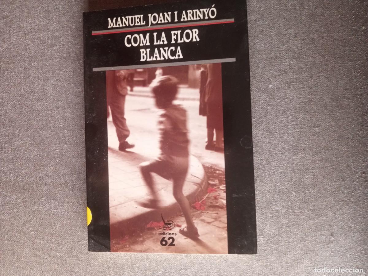 Libros: COM LA FLOR BLANCA Manuel Joan i Ariny&oacute; - Foto 1