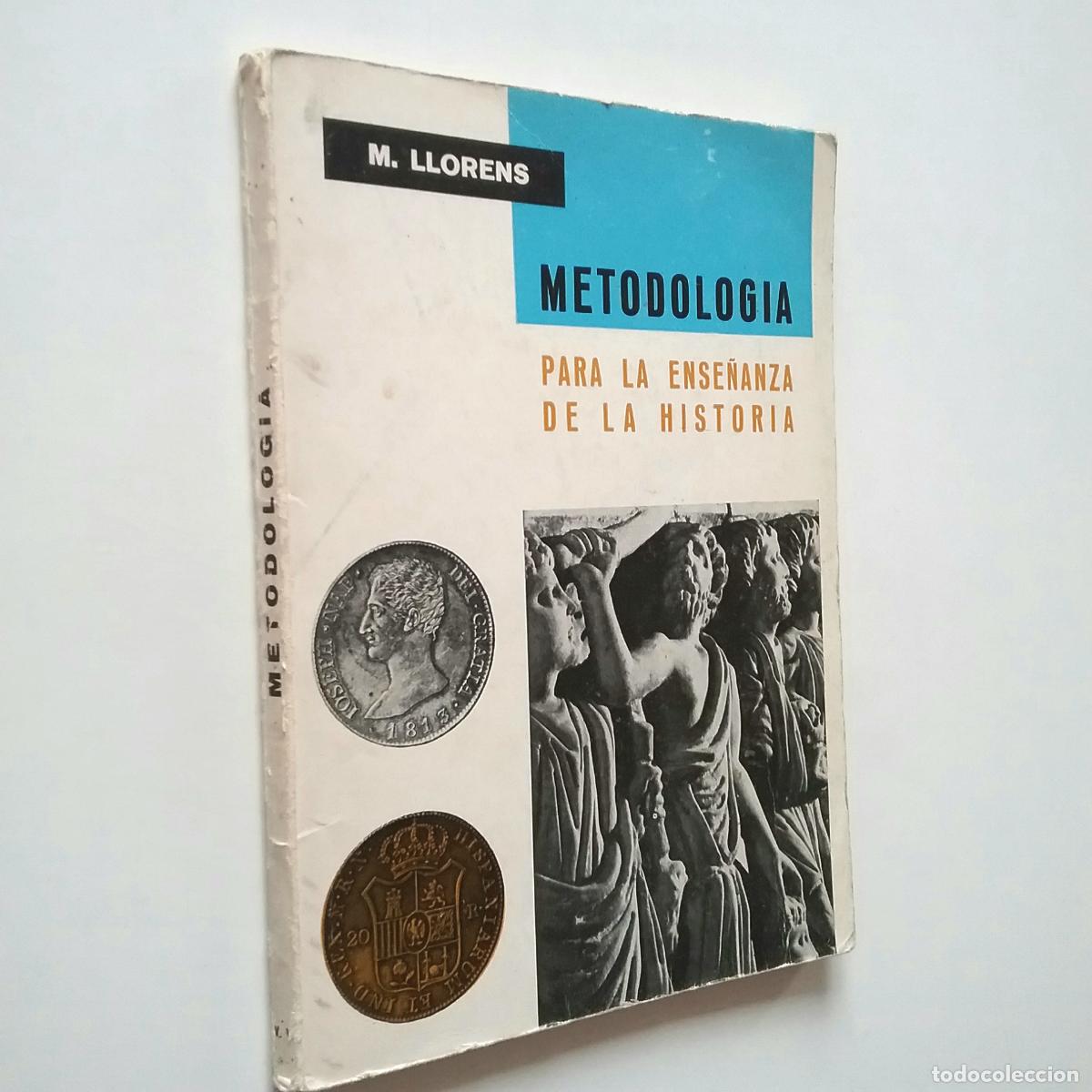 Libros: M. Llorens - Metodolog&iacute;a para la ense&ntilde;anza de la historia - Foto 1