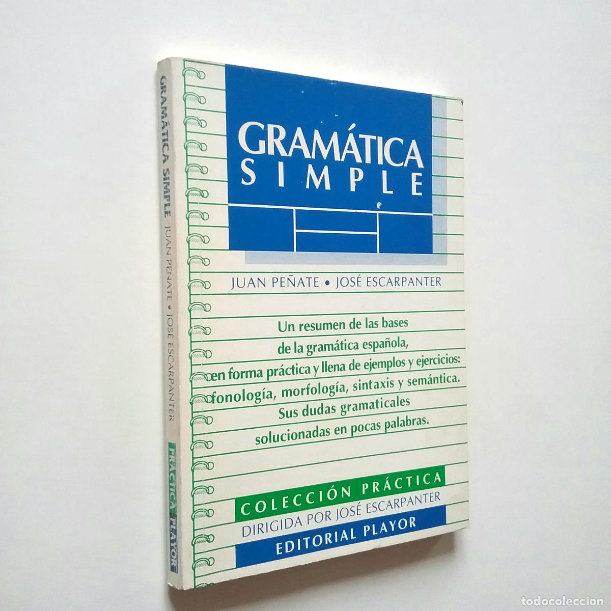 Libros: Juan Pe&ntilde;ate - Jos&eacute; Escarpanter - Gram&aacute;tica simple - Foto 1