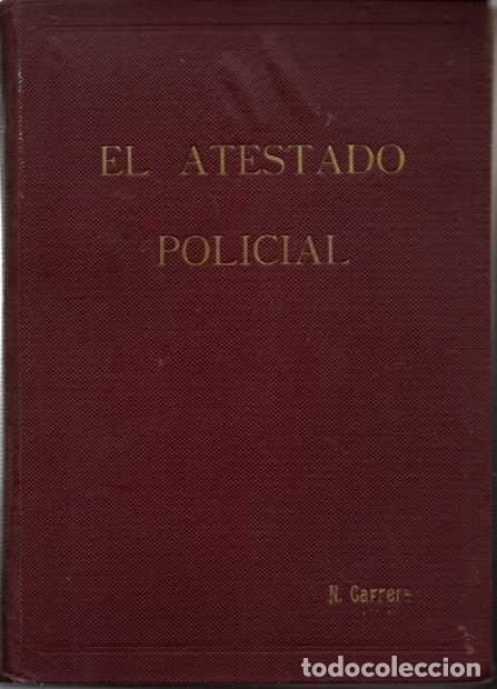 Libros: EL ATESTADO POLICIAL. 1944. - CARRERA DEL CASTILLO, Nicolas. - Foto 1