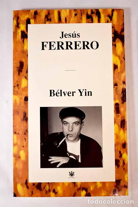 Libros: B&eacute;lver Yin: Ferrero, Jes&uacute;s.- Ferrero, Jes&uacute;s - Foto 1