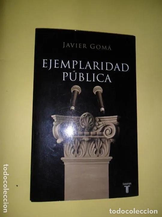 Libros: Ejemplaridad p&uacute;blica, Javier Gom&aacute;s, ed. Taurus - Javier Gom&aacute; - Foto 3