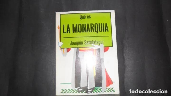 Libros: Qu&eacute; es la Monarqu&iacute;a, Joaqu&iacute;n Satr&uacute;stegui, ed. La Gaya ciencia - Joaqu&iacute;n Satr&uacute;stegui - Foto 1