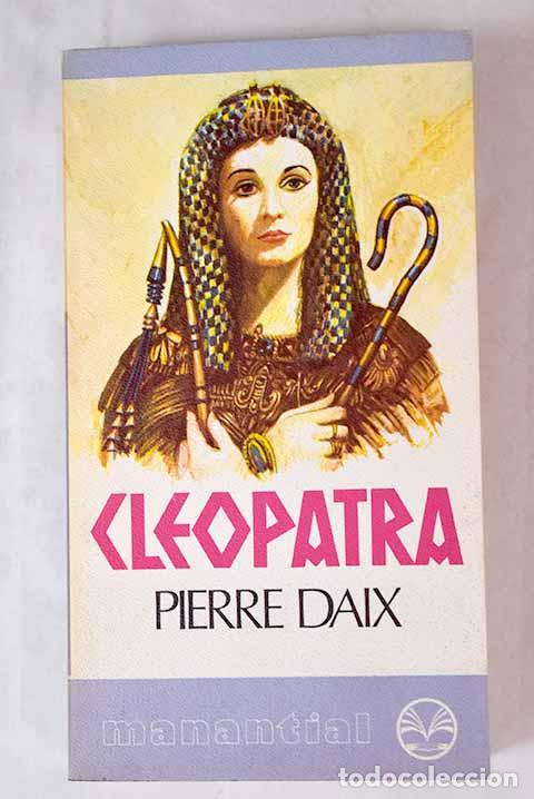 Libros: Cleopatra: Daix, Pierre.- Daix, Pierre - Foto 1
