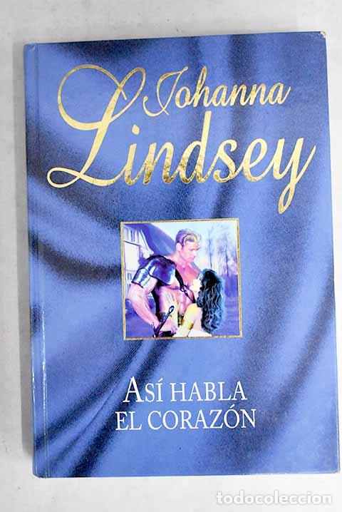 Libros: As&iacute; habla el coraz&oacute;n.- Lindsey, Johanna - Foto 1