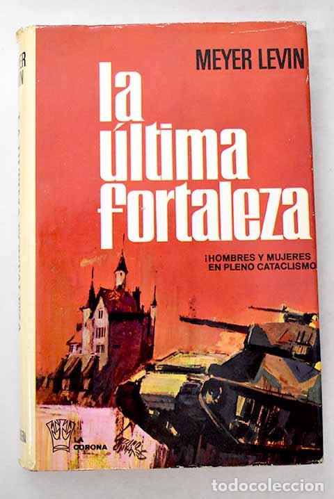 Libros: La &uacute;ltima fortaleza: Levin, Meyer.- Levin, Meyer - Foto 1