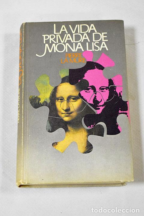 Libros: La vida privada de Mona Lisa.- La Mure, Pierre - Foto 1