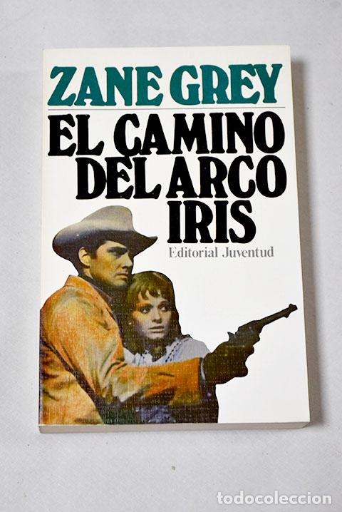 Libros: El camino del arco iris.- Grey, Zane - Foto 1