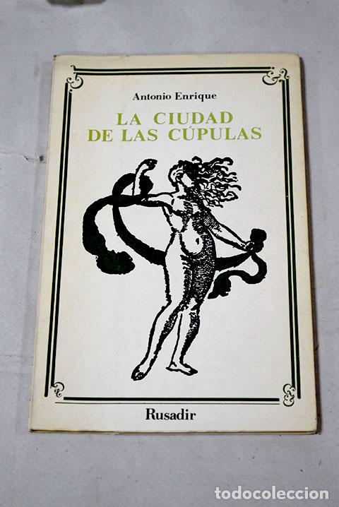 Libros: La ciudad de las c&uacute;pulas: (la nostalgia en Ubeda).- Antonio Enrique - Foto 1