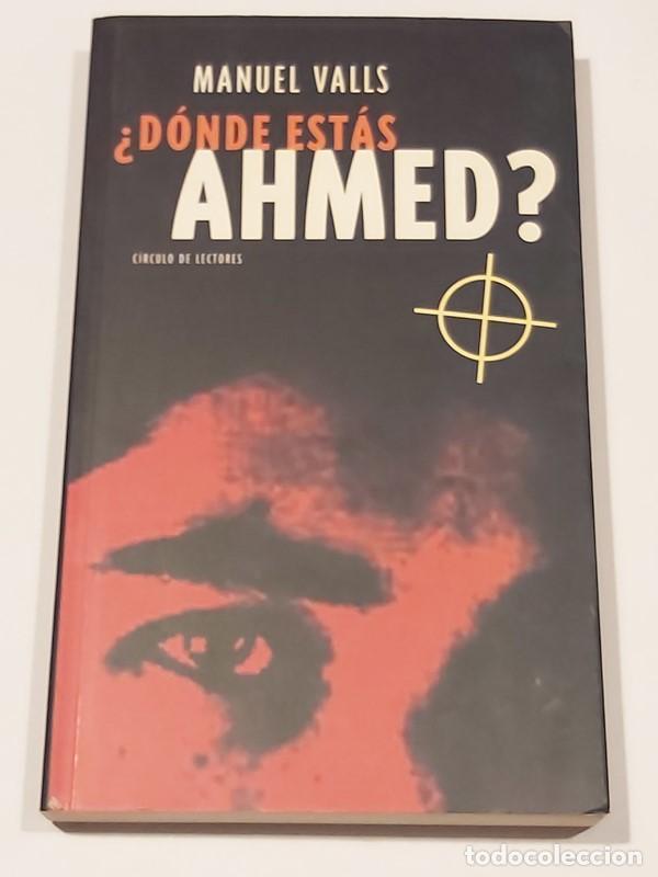 Libros: D&oacute;nde est&aacute;s, Ahmed? - Manuel Valls - Foto 1