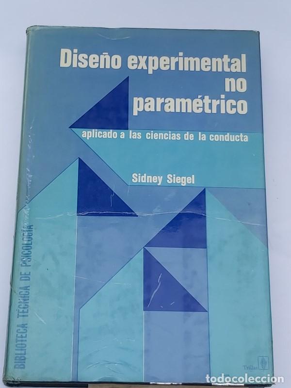 Libros: Dise&ntilde;o experimental no param&eacute;trico aplicado a las ciencias de la conducta - Sidney Siegel - Foto 1
