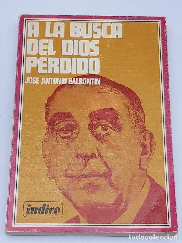 Libros: La Busca del Dios perdido - Jos&eacute; Antonio Balbont&iacute;n - Foto 1