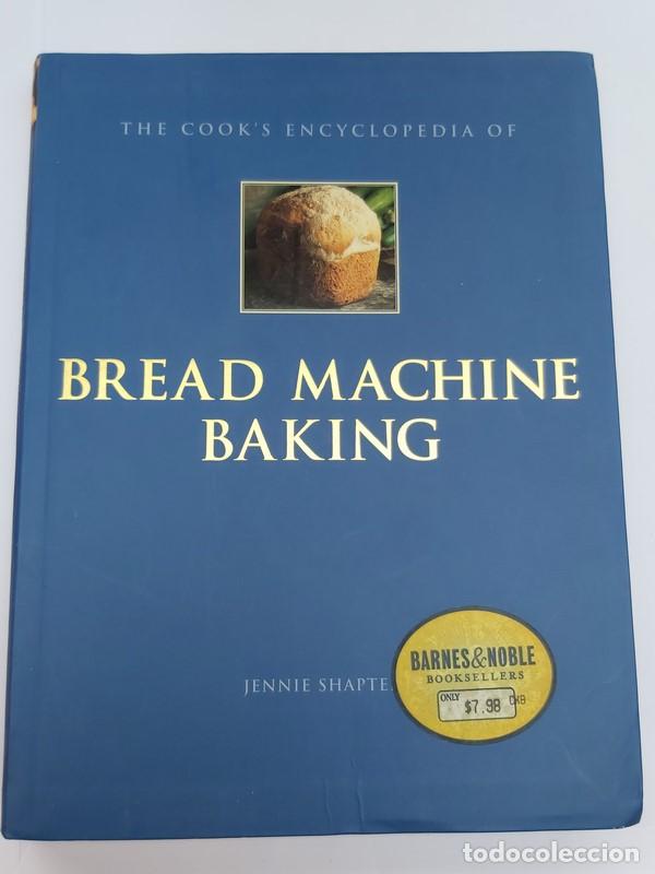 Libros: The cooks encyclopedia of Bread machine baking - Jennie Shapte - Foto 1