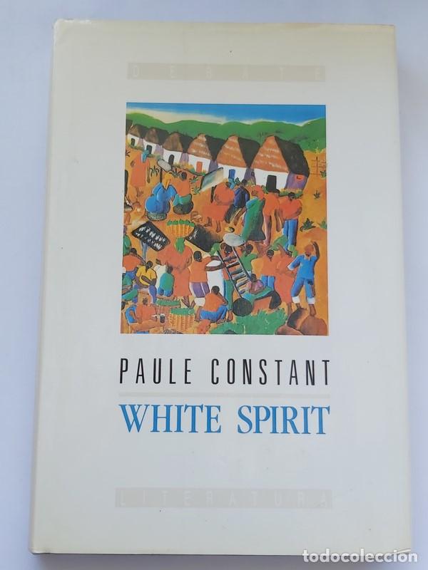 Libros: White Spirit - Paule Constant - Foto 1
