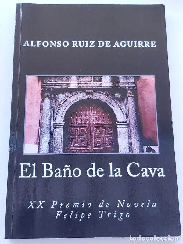 Libros: El Ba&ntilde;o de la Cava - Alfonso Ruiz de Aguirre - Foto 1