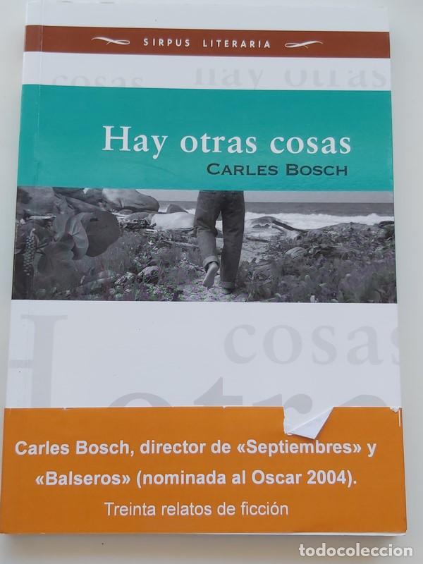 Libros: Hay otras cosas - Carles Bosch - Foto 1