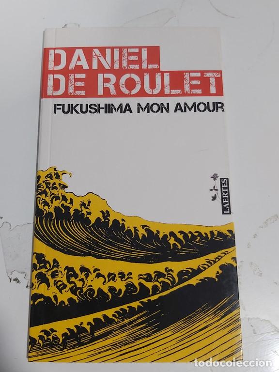 Libros: Fukushima mon amour - Roulet, Daniel de - Foto 1