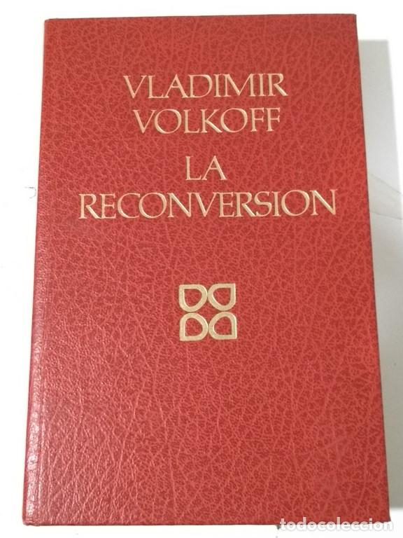 Libros: La reconversi&oacute;n - Volkoff, Vladimir - Foto 1