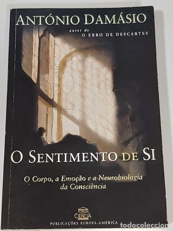 Libros: O Sentimento de Si Ant&oacute;nio Dam&aacute;sio - Antonio Damasio - Foto 1