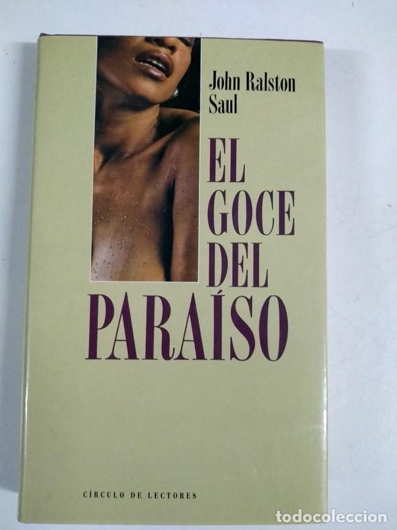Libros: El goce del para&iacute;so - John Ralston Saul - Foto 1