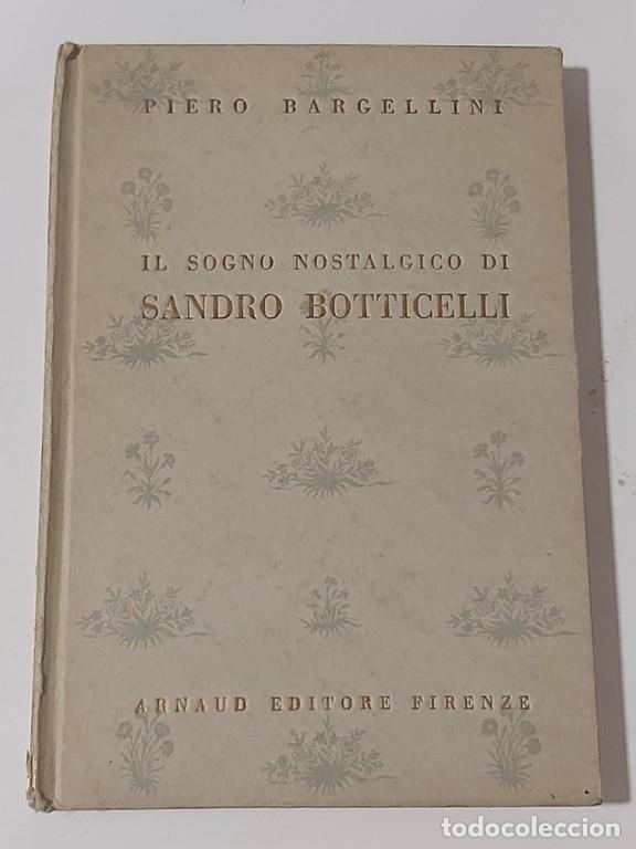 Libri di seconda mano: Il sogno nostalgico di Sandro Botticelli - Piero Bargellini
