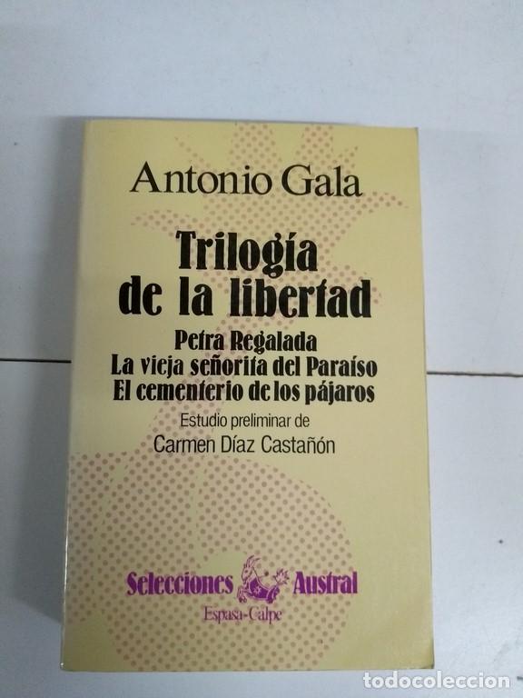Libros: Trilog&iacute;a de la libertad - Antonio Gala - Foto 1