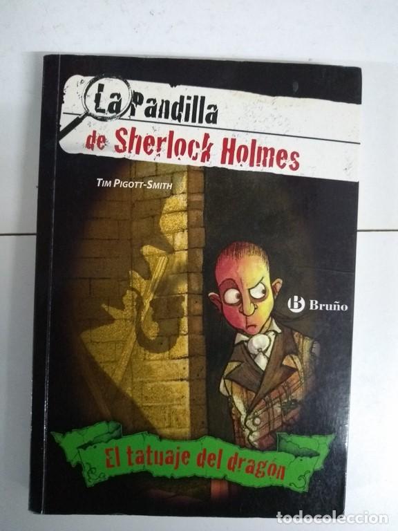 Libros: La pandilla de Sherlock Holmes, el tatuaje del drag&oacute;n - Tim Piggot - Foto 1