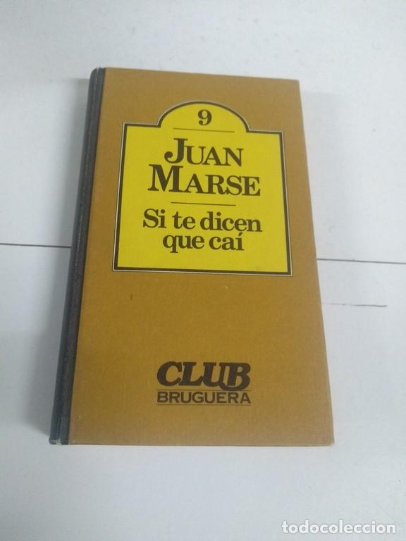 Libros: Si te dicen que ca&iacute; - Juan Marse - Foto 1