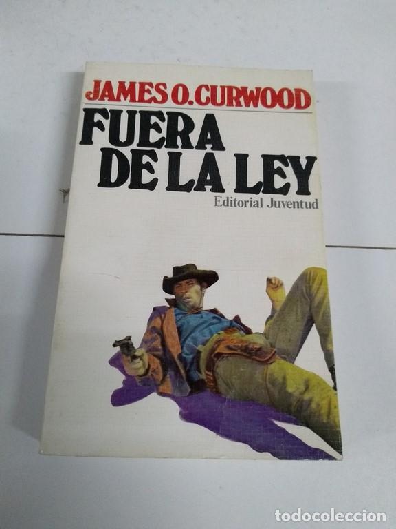 Libros: Fuera de la ley - James O. Curwood - Foto 1