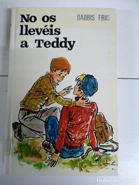 Libros: No os llev&eacute;is a Teddy - Babbis Friis - Foto 1
