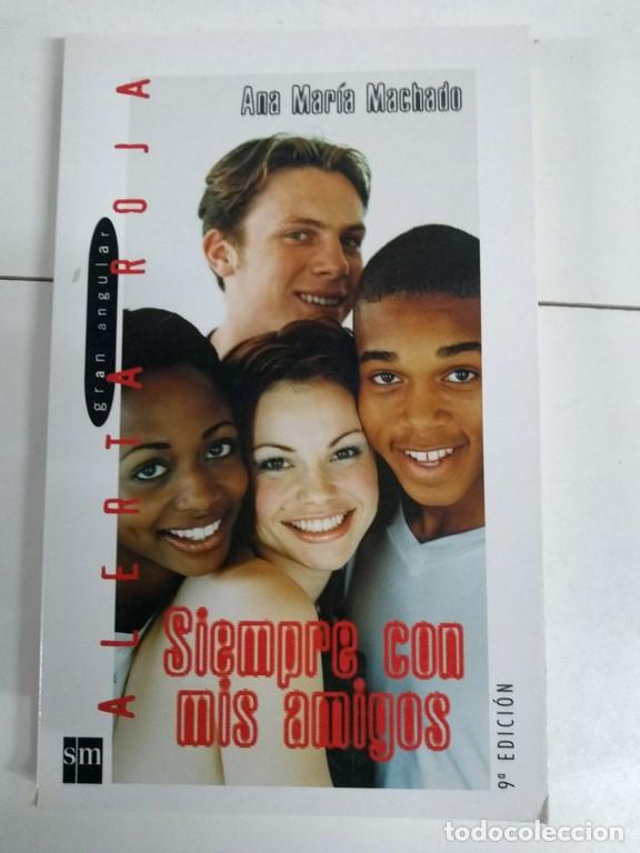 Libros: Siempre con mis amigos - Ana Mar&iacute;a Machado - Foto 1