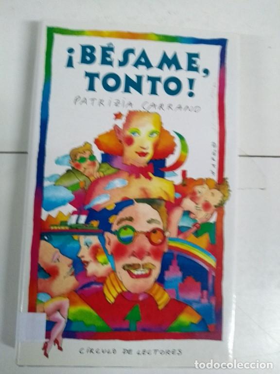 Libros: &iexcl;B&eacute;same tonto! - Patrizia Carrano - Foto 1
