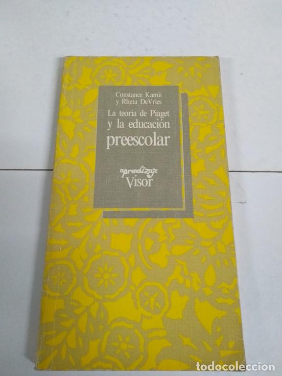 Libros: La teor&iacute;a de Piaget y la educaci&oacute;n preescolar - Constance Kammi y Rheta DeVries - Foto 1