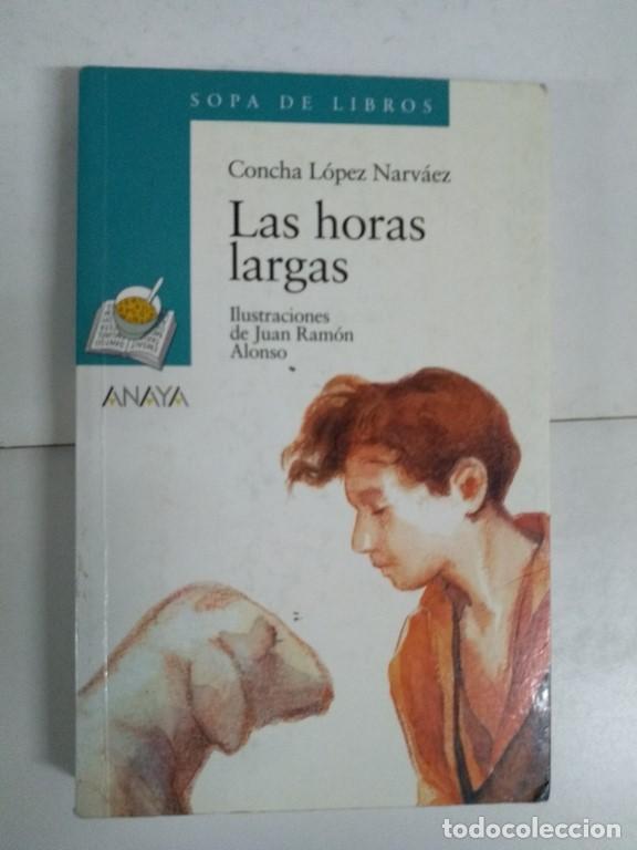 Libros: Las horas largas - Concha L&oacute;pez Narv&aacute;ez - Foto 1