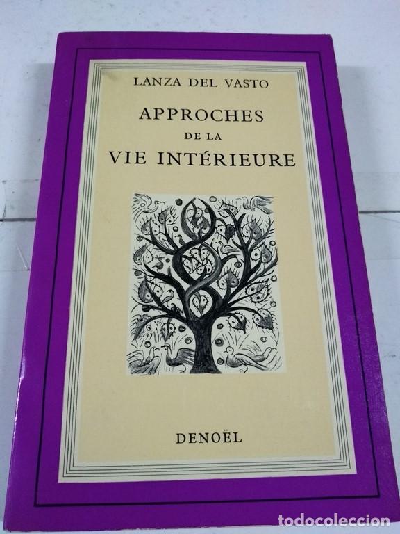 Libros: Approches de la vie int&eacute;rieure - Lanza del Vasto - Foto 1