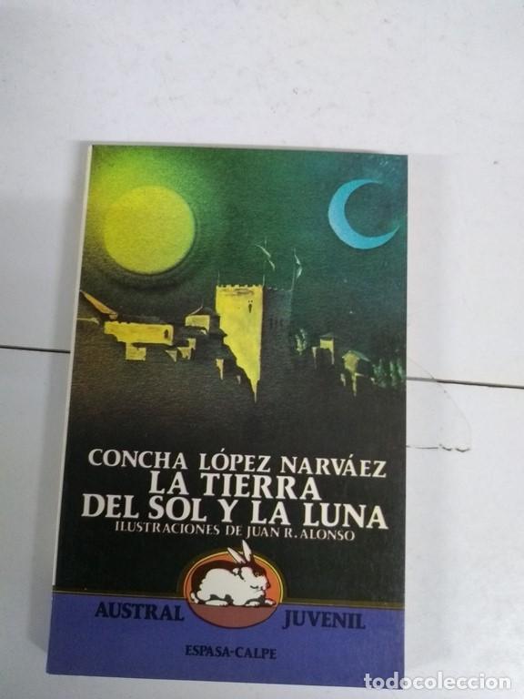 Libros: La tierra del sol y la luna - Concha L&oacute;pez Narv&aacute;ez - Foto 1