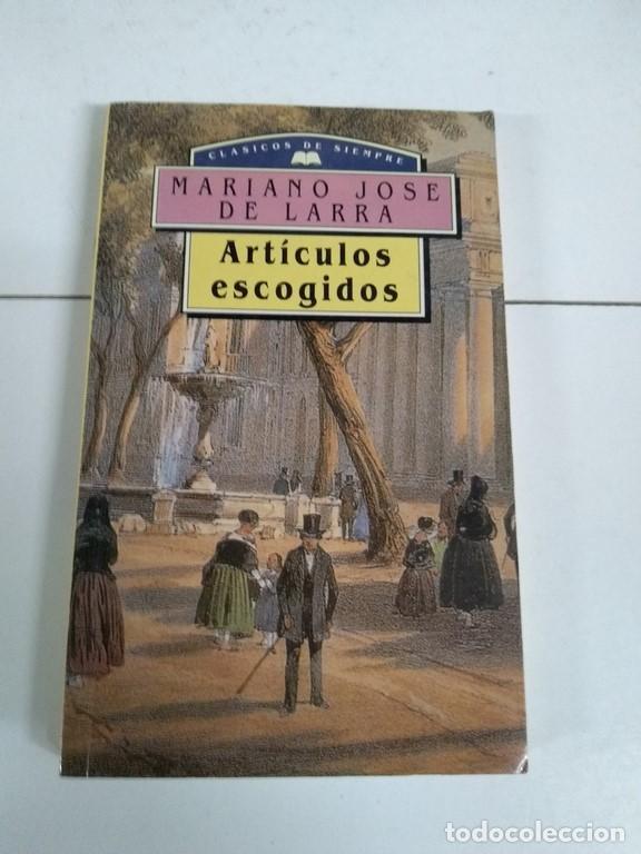 Libros: Articulos Escogidos - Mariano Jose de Larra - Foto 1