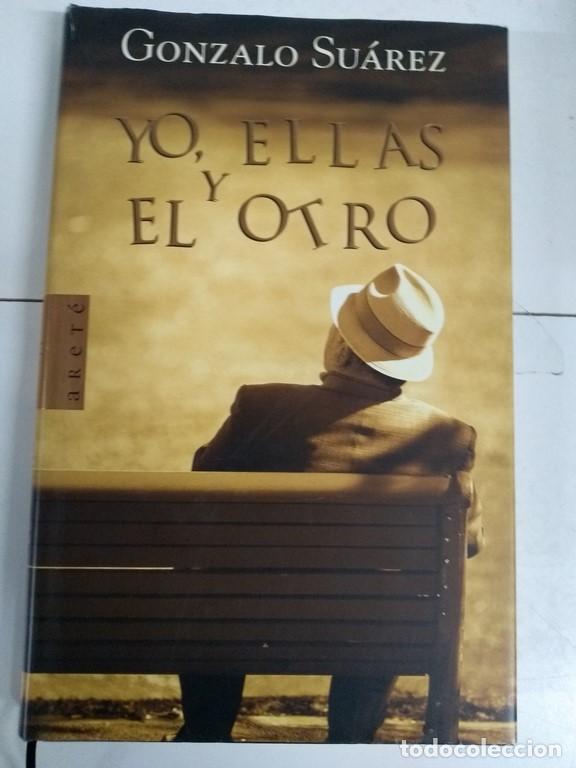 Libros: Yo, ellas y el otro - Gonzalo Su&aacute;rez - Foto 1