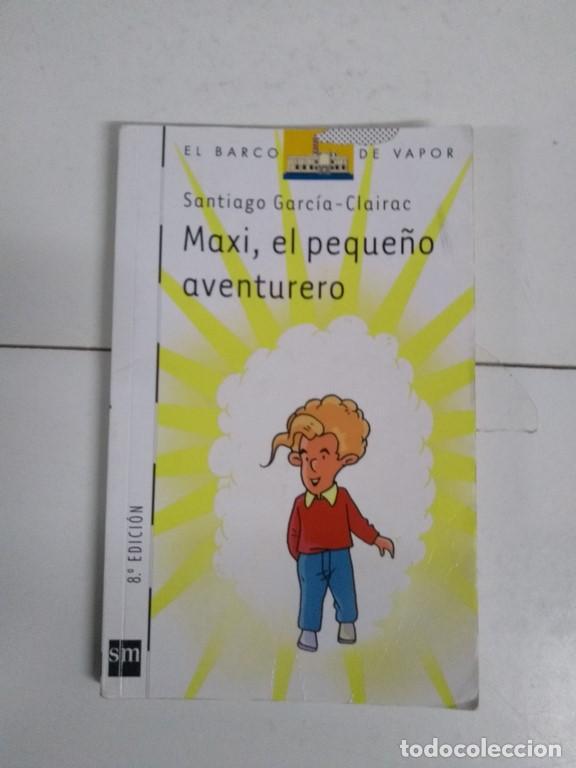 Libros: Maxi, el peque&ntilde;o aventurero - Santiago Garc&iacute;a- Clairac - Foto 1