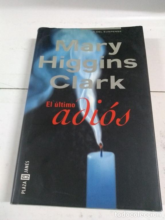 Libros: El ultimo adios - Mary Higgins Clark - Foto 1