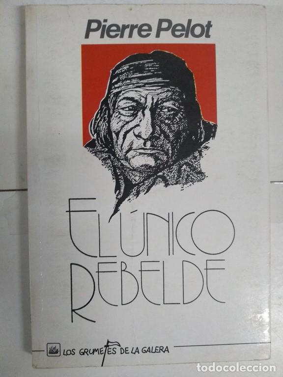 Libros: El &uacute;nico rebelde - Pierre Pelot - Foto 1