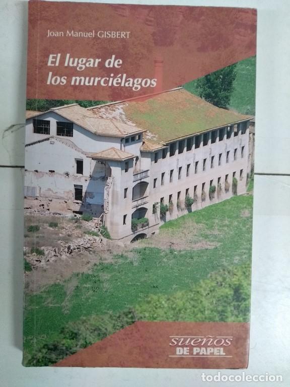 Libros: El lugar de los murci&eacute;lagos - Joan Manuel Gisbert - Foto 1