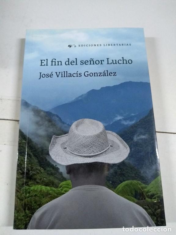 Libros: El fin del se&ntilde;or Lucho - Jos&eacute; Villac&iacute;s Gonz&aacute;lez - Foto 1