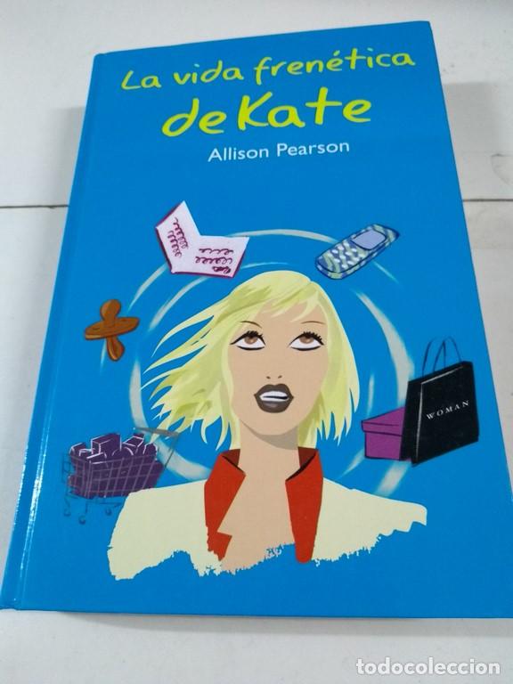 Libros: La vida fren&eacute;tica de Kate - Allison Pearson - Foto 1
