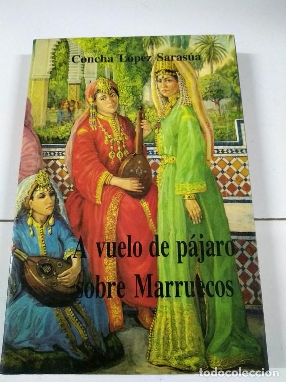 Libros: A vuelo de p&aacute;jaro sobre Marruecos - Concha L&oacute;pez Narv&aacute;ez - Foto 1