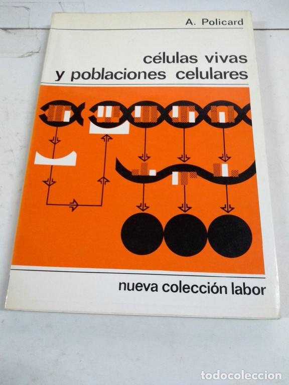 Libros: C&eacute;lulas vivas y poblaciones celulares - A. Policard - Foto 1